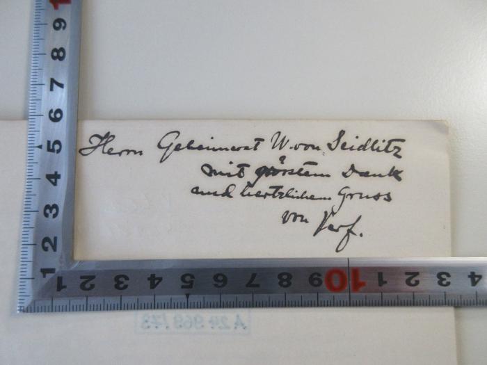 - (Seidlitz, Woldemar von), Von Hand: Widmung; 'Herrn Geheimrat W. von Seidlitz mit grösstem Dank und herzlichem Gruss vom Verf.(asser)'. 