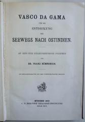 SH 2543 : Vasco da Gama und die Entdeckung des Seewegs nach Ostindien : auf Grund neuer Quellenuntersuchungen dargestellt ; mit einer Photogravüre und drei wissenschaftlichen Beilagen. (1898)