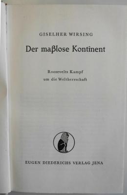 SH 1786 : Der maßlose Kontinent : Roosevelts Kampf um die Weltherrschaft. (1942)