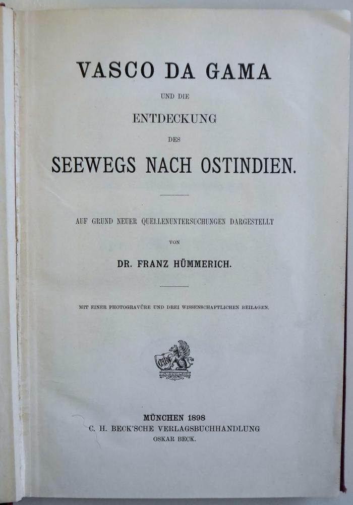 SH 2543 : Vasco da Gama und die Entdeckung des Seewegs nach Ostindien : auf Grund neuer Quellenuntersuchungen dargestellt ; mit einer Photogravüre und drei wissenschaftlichen Beilagen. (1898)