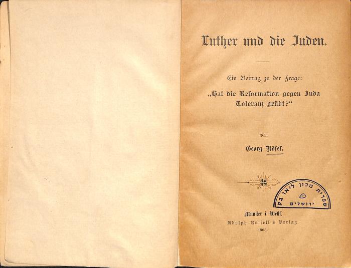 AN I 1925 :  Luther und die Juden: Ein Beitrag zu der Frage: "Hat die Reformation gegen die Juden Toleranz geübt?" (1893)