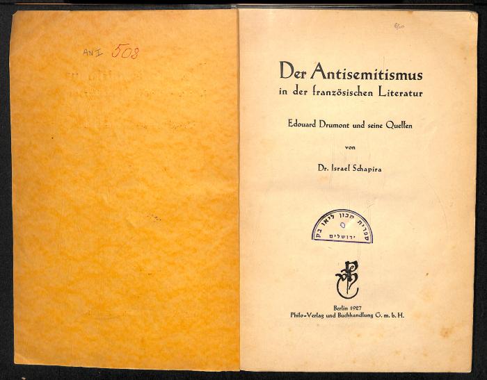 AN I 508 :  Der Antisemitismus in der französischen Literatur: Edouard Drumont und seine Quellen. (1927)