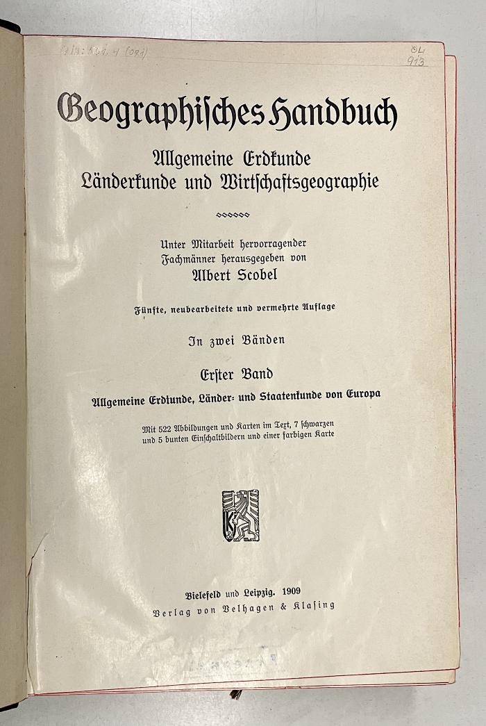 G 409&lt;4.o&gt; : Geographisches Handbuch. 1, Allgemeine Erdkunde, Länder- und Staatenkunde von Europa. (1909)