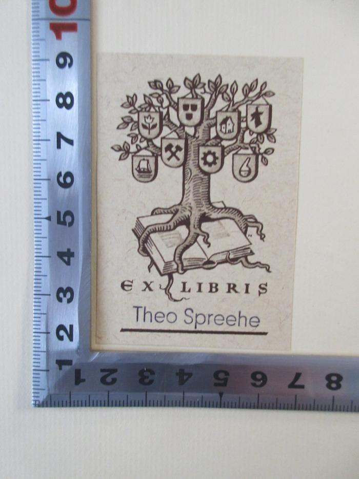 - (Spreehe, Theo), Etikett: Exlibris; 'Ex Libris Theo Spreehe'.  (Prototyp)