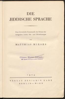 00/19166 : Die jiddische Sprache : Eine historische Grammatik des Idioms der integralen Juden Ost- und Mitteleuropas (1924)