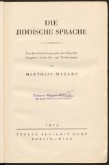 00/19166 : Die jiddische Sprache : Eine historische Grammatik des Idioms der integralen Juden Ost- und Mitteleuropas (1924)