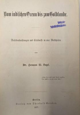 II 2310  2. Ex.: Vom indischen Ocean bis zum Goldlande : Reisebeobachtungen und Erlebnisse in vier Welttheilen (1877)