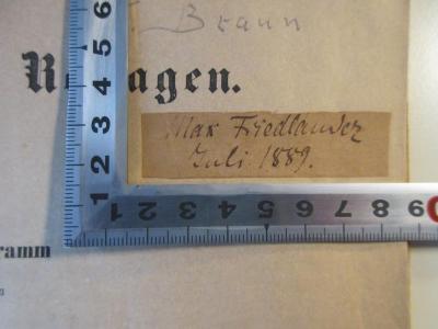 - (Friedländer, Max J. Dr.), Von Hand: Name, Datum; 'Max Friedländer Juli 1889'. 