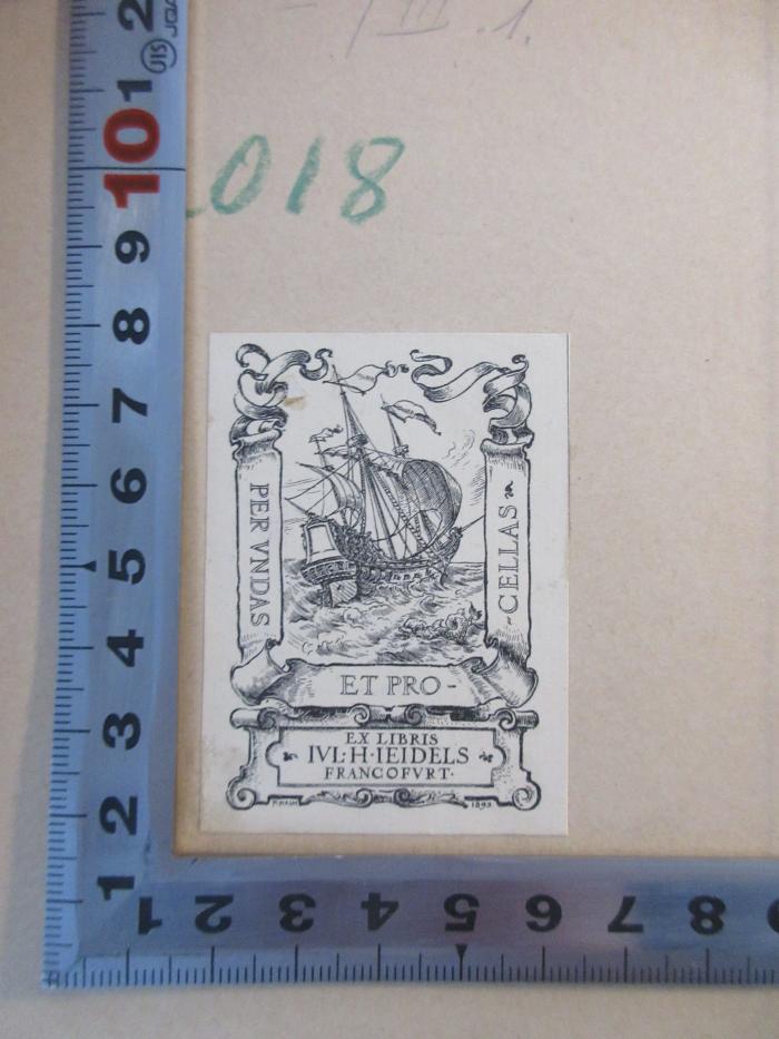 - (Jeidels, Julius H.), Etikett: ; 'PER UNDAS ET PRO CELLAS
EX LIBRIS 
IVL H IEIDELS
FRANCOFURT
P. Halm 1899'.  (Prototyp)