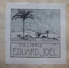- (Joel, Eduard;Struck, Herrmann), Etikett: Exlibris, Abbildung, Name, Initiale, Datum; 'Ex Libris Eduard Joël
H✡S 1910'.  (Prototyp)