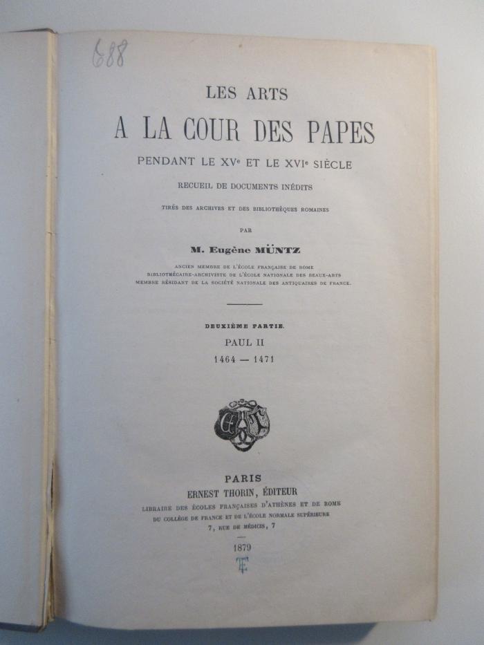 Q-Rom-42u-478,2-rara : Les Arts de la cour des Papes : Pendant le XVe et XVIe Siècle recueil de Documents inèdits Tirés des Archives et des Bibliothéques Romaines.
Paul II 1464 - 1471 (1879)