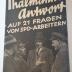 1933 A 11007 : Wie schaffen wir die Rote Einheitsfront? : Thälmanns Antwort auf 21 Fragen von SPD-Arbeitern!
 (1932)