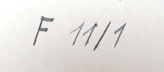 - (NSDAP-Gauarchiv und -museum Südhannover Braunschweig, Freimaurer-Bibliothek[?]), Von Hand: Signatur; 'F 11/1'. 