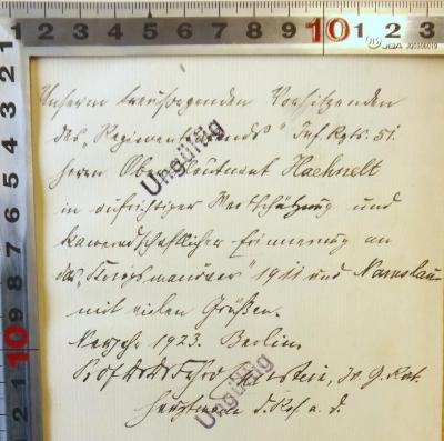 - (Haehnelt, Wilhelm), Von Hand: Widmung; 'Unserem treusorgenden Vorsitzenden des "Regimentsabends" Inf. Regts. 51. Herrn Oberstleutnant Haehnelt in aufrichtiger Wertschätzung und kameradschaftlicher Erinnerung an das "Kriegsmanöver" 1911 und ……. Mit vielen Grüßen …….. 1923. Berlin                      Prof. Dr. Dr. ............stein,..................d. ...a.d.'. 
