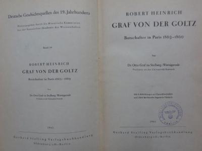 Ai 1040 2. Ex.: Robert Heinrich Graf von der Goltz : Botschafter in Paris 1863 - 1869 (1941)