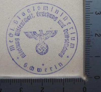 Ai 1040 2. Ex.: Robert Heinrich Graf von der Goltz : Botschafter in Paris 1863 - 1869 (1941);- (Mecklenburg-Schwerin. Staatsministerium), Stempel: Emblem, Berufsangabe/Titel/Branche, Name, Ortsangabe; 'Meckl. Staatsministerium Schwerin
Abteilung Wissenschaft, Erziehung und Volksbildung'.  (Prototyp)