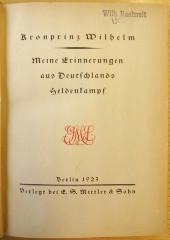 Ge 472 : Kronprinz, Wilhelm : Meine Erinnerungen aus Deutschlands Heldenkampf (1923)