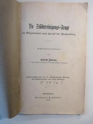 S 47 Ir 1 : Die Städtereinigungsfrage im Allgemeinen und speciell für Reichenberg (1882)