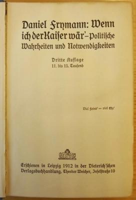 Bb 468&lt;3&gt; : Wenn ich der Kaiser wär' : politische Wahrheiten und Notwendigkeiten. (1912)