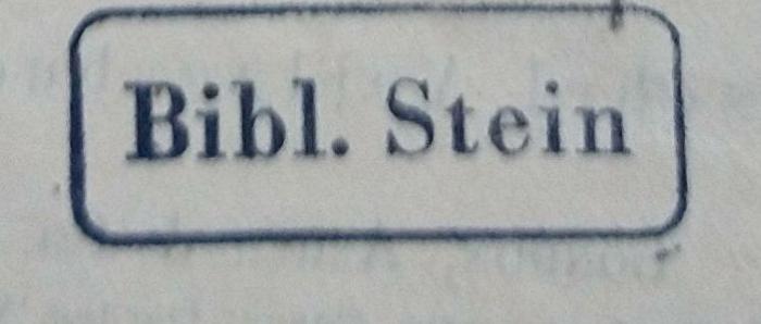 - (Stein, Max), Stempel: Name; 'Bibl. Stein'.  (Prototyp)