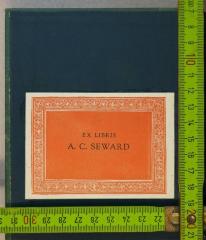 - (Seward, Albert Charles), Etikett: Exlibris; 'EX LIBRIS
A. C. SEWARD'. 
