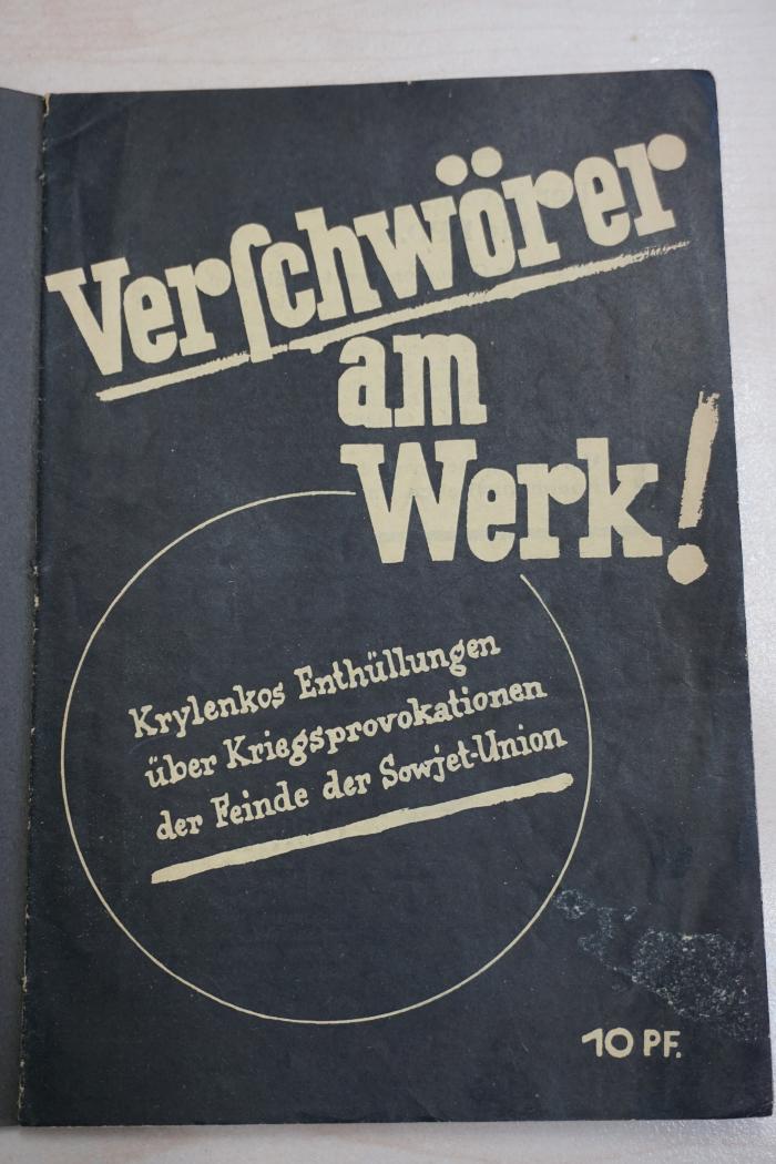 1933 A 14514 : Verschwörer am Werk : Krylenkos Enthüllungen über Kriegsprovokation der Feinde der Sowjet-Union 
 (o. J.)