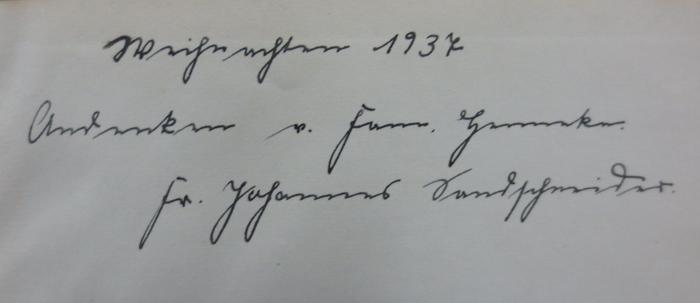 Cn 960 b: Sonnengesang (1922);- (Sandschneider, Johannes;Hermeke, [?]), Von Hand: Widmung, Name, Berufsangabe/Titel/Branche, Datum; 'Weihnachten 1937
Andenken v. Fam. Hermeke.
Fr. Johannes Sandschneider'. 