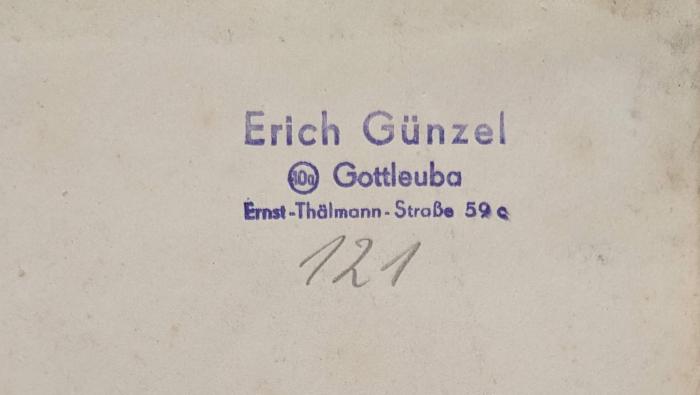 - (Günzel, Erich), Stempel: Autogramm; 'Erich Günzel, 10a Gottleuba, Ernst-Thälmann-Straße 59c '. 