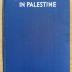 1 P 40&lt;4&gt; : What happened in Palestine : the events of August, 1929, their background and their significance (1929)