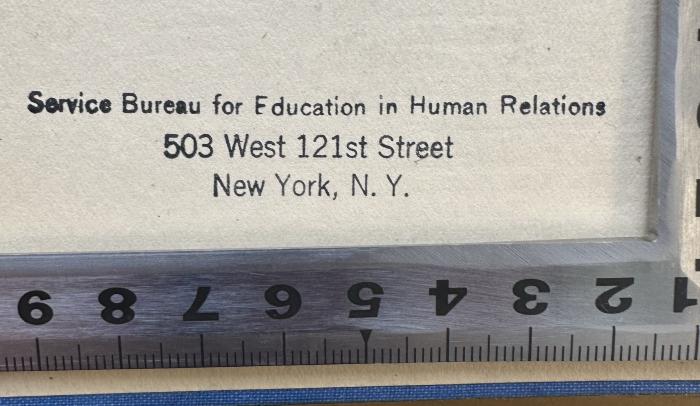 - (Service Bureau for Education in Human Relations, New York), Stempel: Name, Ortsangabe; 'Service Bureau for Education in Human Relations
503 West 121st Street
New York'. 