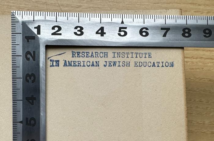 - (Research Institute in American Jewish Education), Stempel: Exlibris; 'RESEARCH INSTITUTE
IN AMERICAN JEWISH EDUCATION'.  (Prototyp)