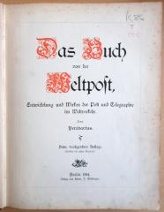 K 86 : Das Buch von der Weltpost : Entwickelung und Wirken der Post und Telegraphie im Weltverkehr von Veredarius. (1894)