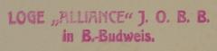 - (Israelitischer Humanitätsverein "Allianz" Budweis (U.O.B.B)), Stempel: Exlibris, Name; 'LOGE "ALLIANCE" J.O.B.B. 
in B.-Budweis.'.  (Prototyp)