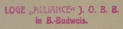- (Israelitischer Humanitätsverein "Allianz" Budweis (U.O.B.B)), Stempel: Exlibris, Name; 'LOGE "ALLIANCE" J.O.B.B. 
in B.-Budweis.'.  (Prototyp)