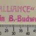 - (Israelitischer Humanitätsverein "Allianz" Budweis (U.O.B.B)), Stempel: Exlibris, Name; 'LOGE "ALLIANCE" J.O.B.B. 
in B.-Budweis.'.  (Prototyp)