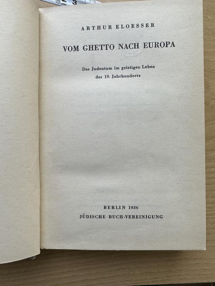 1 P 106 : Vom Ghetto nach Europa : das Judentum im geistigen Leben des 19. Jahrhunderts (1936)