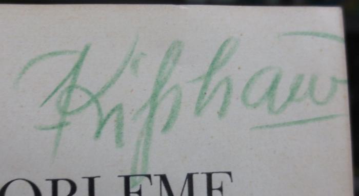 Kb 134 Ers.: Ergebnisse und Probleme der Sonnenforschung (1941);- (Kißhauer[?], [?]), Von Hand: Autogramm, Name; 'Kißhauer'. 