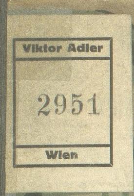 88/80/40670(7) ausgesondert : Weltblick. Gedanken zur Natur und Kunst (1904);- (Kammer für Arbeiter und Angestellte für Wien;Adler, Victor), Etikett: Name, Ortsangabe, Exemplarnummer; 'Viktor Adler Wien
2951'. 