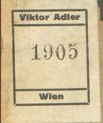 - (Adler, Victor;Kammer für Arbeiter und Angestellte für Wien), Etikett: Name, Exemplarnummer; 'Viktor Adler Wien 
1906'. 