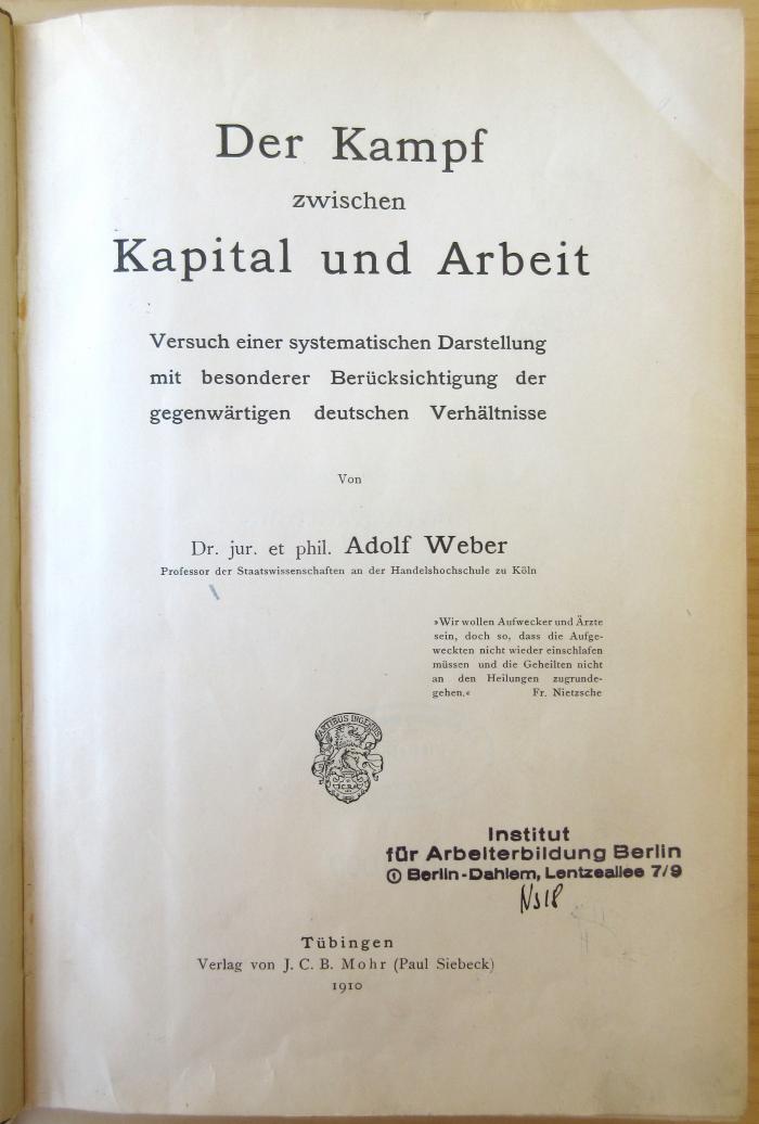 SA 209 : Der Kampf zwischen Kapital und Arbeit : Versuch einer systematischen Darstellung mit besonderer Berücksichtigung der gegenwärtigen deutschen Verhältnisse (1910)