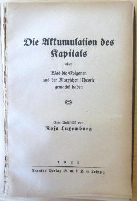 SA 170 : Die Akkumulation des Kapitals : ein Beitrag zur ökonomischen Erklärung des Imperialismus (1921)