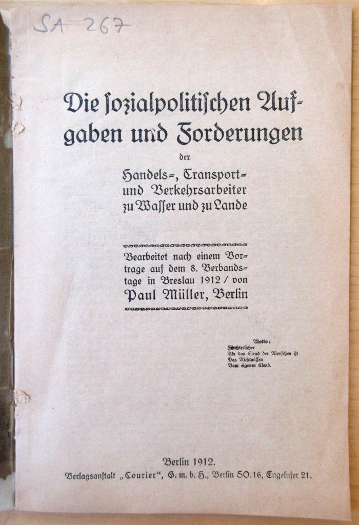 SA 267 : Die sozialpolitischen Aufgaben und Forderungen der Handels-, Transport- und Verkehrsarbeiter zu Wasser und zu Lande : bearbeitet nach einem Vortrage auf dem 8. Verbandstage in Breslau 1912 (1912)