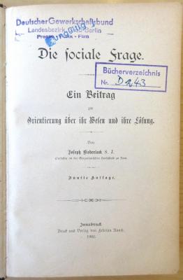 SA 251&lt;5&gt; : Die sociale Frage : ein Beitrag zur Orientierung über ihr Wesen und ihre Lösung (1902)