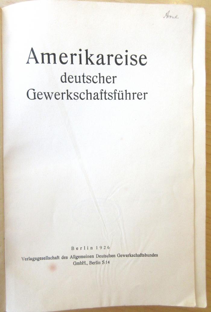 SA 444 : Amerikareise deutscher Gewerkschaftsführer. (1926)