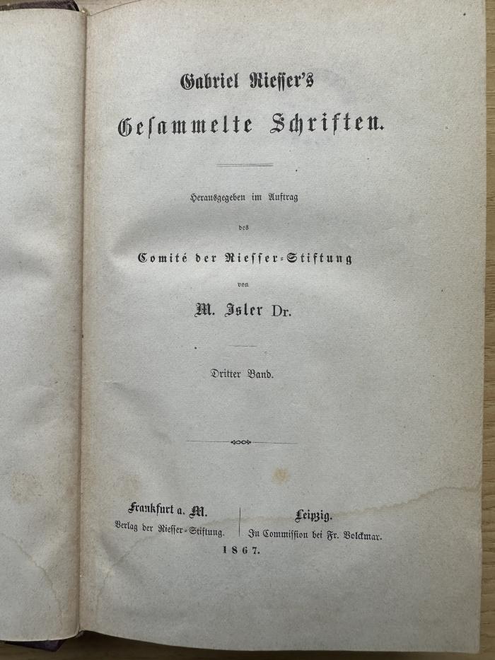 3 P 13 a -3 : Gabriel Riesser's Gesammelte Schriften. 3, Betrachtungen über die Verhältnisse der jüdischen Unterthanen der preußischen Monarchie (1867)