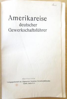 SA 444 : Amerikareise deutscher Gewerkschaftsführer. (1926)