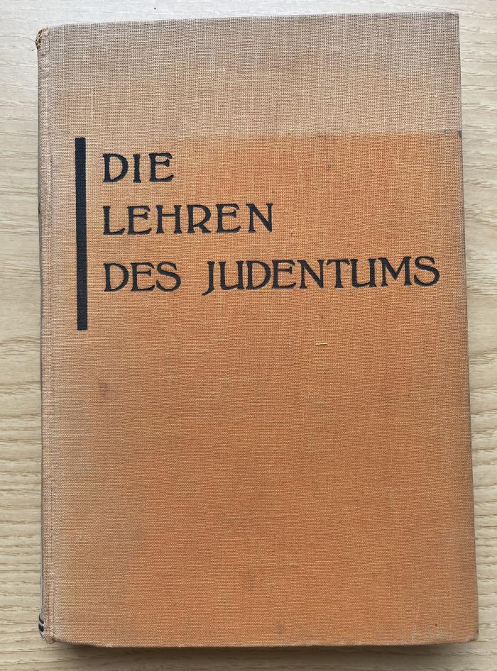 3 P 16&lt;3a&gt;-1 : Die Lehren des Judentums. 1, T.1.: Die Grundlagen der jüdischen Ethik. T.2.: Die sittlichen Pflichten des Einzelnen (1928)