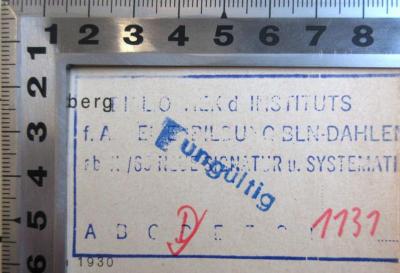 - (Institut für Arbeiterbildung Berlin-Dahlem;Bibliothek des Instituts für Arbeiterbildung Berlin-Dahlem), Stempel: Berufsangabe/Titel/Branche, Name, Signatur; 'BIBLIOTHEK d. INSTITUTS
f. ARBEITERBILDUNG BLN-DAHLEM
ab X / 66 NEUE SIGNATUR u. SYSTEMATIK
D 1131'. 