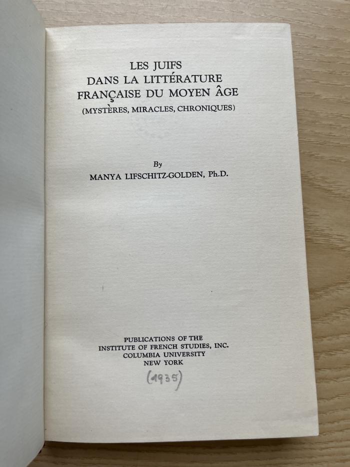 4 P 13 : Les juifs dans la littérature française du Moyen Âge : (mystères, miraacles, chroniques) (1935)
