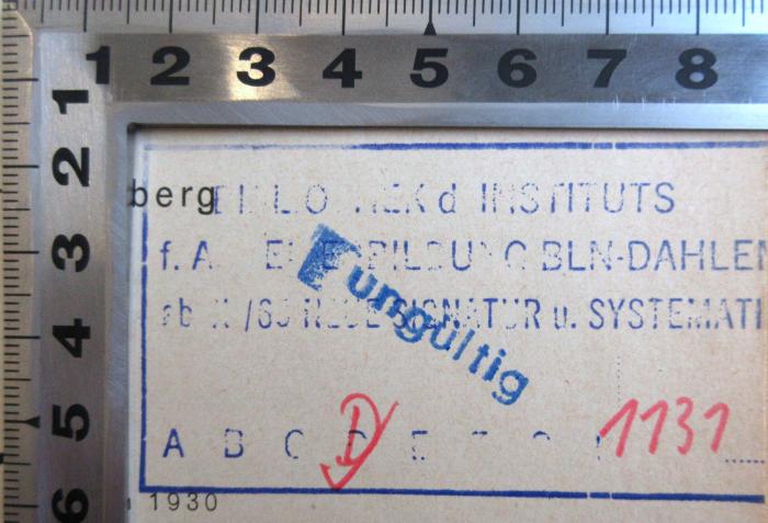 - (Institut für Arbeiterbildung Berlin-Dahlem;Bibliothek des Instituts für Arbeiterbildung Berlin-Dahlem), Stempel: Berufsangabe/Titel/Branche, Name, Signatur; 'BIBLIOTHEK d. INSTITUTS
f. ARBEITERBILDUNG BLN-DAHLEM
ab X / 66 NEUE SIGNATUR u. SYSTEMATIK
D 1131'. 
